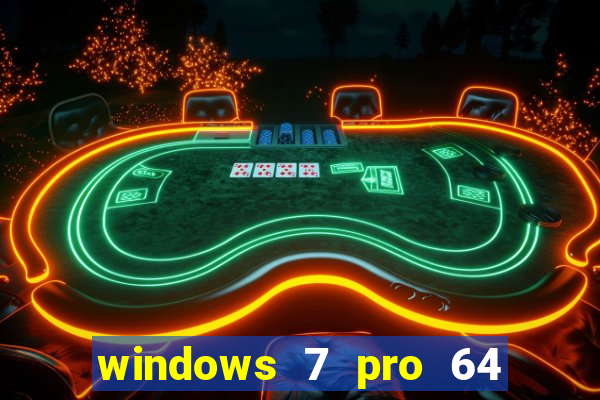 windows 7 pro 64 bits iso download